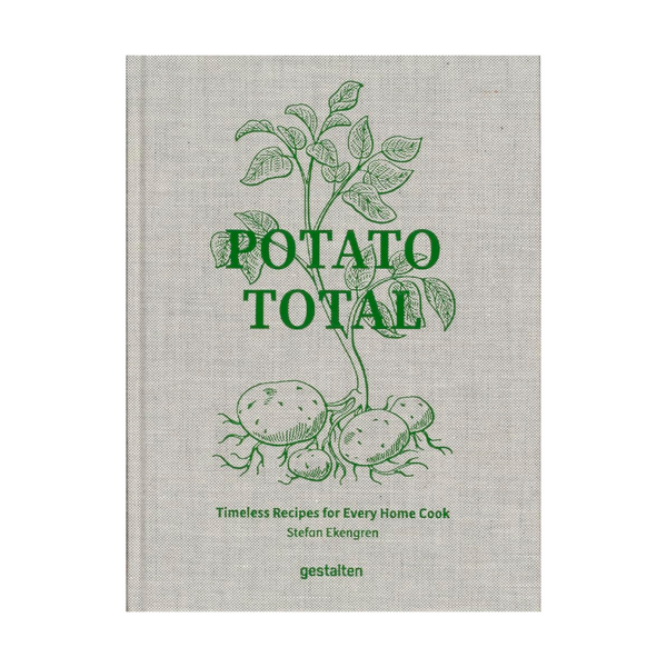 Potato Total: Timeless Recipes for Every Home Cook