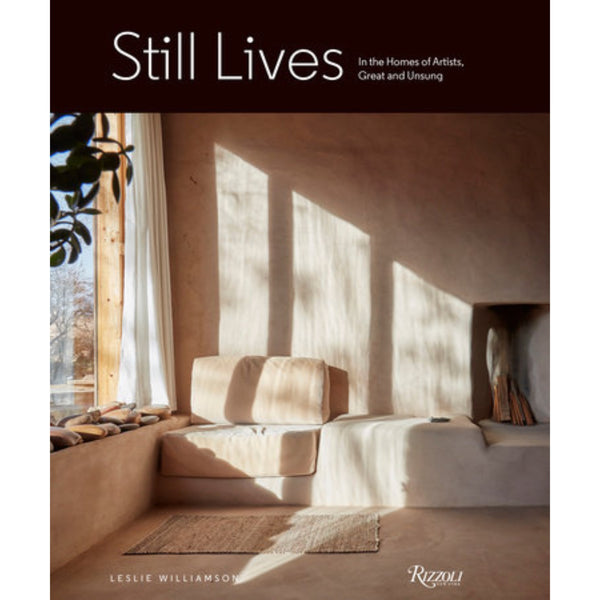 Still Lives: In the Homes of Artists, Great and Unsung